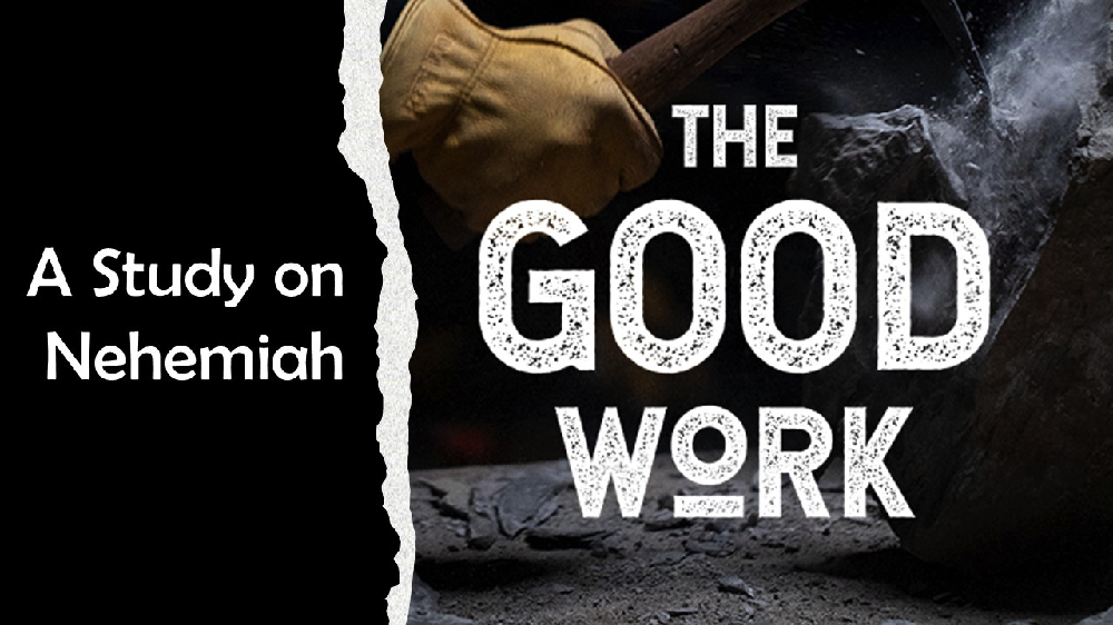 Nehemiah - The Good Work